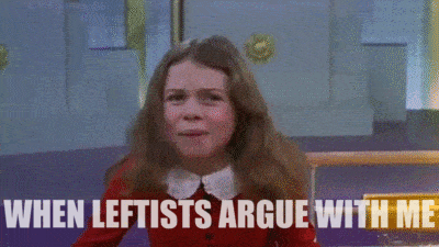 Animated GIF: Every Leftist who attempts to argue with me